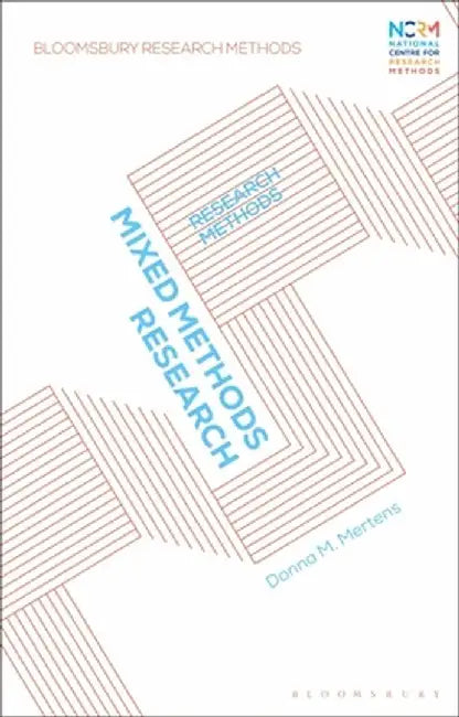 Mixed Methods Research: Research Methods by Donna M. Mertens