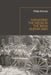 Managing the Media in the India-Burma War, 1941-1945 by Philip Woods