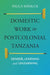 Domestic Work in Postcolonial Tanzania: Gender, Learning and Unlearning by Paula Mählck
