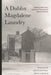 The Dublin Magdalene Laundry: Donnybrook and Church-State Power in Ireland by Mark Coen