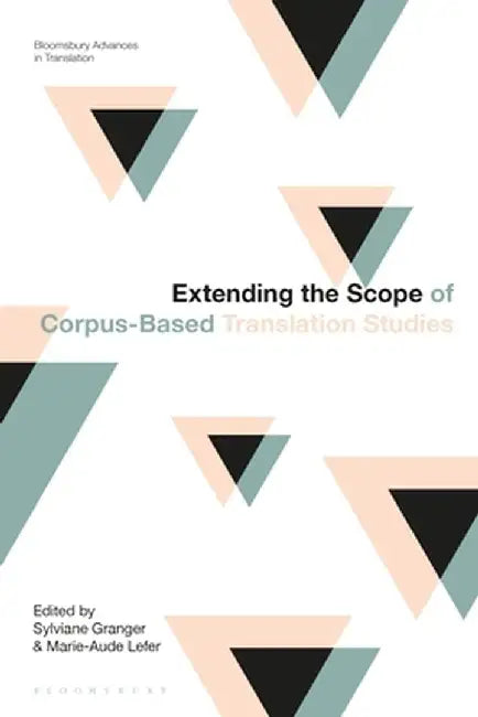 Extending the Scope of Corpus-Based Translation Studies by Sylviane Granger