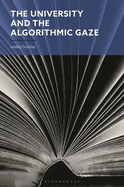 The University and the Algorithmic Gaze by Lesley Gourlay