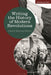 Writing the History of Modern Revolutions by Gavin Murray-Miller, Heiko Feldner, Kevin Passmore