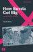 How Russia Got Big: A Territorial History by Paul W. Werth