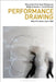 Performance Drawing: New Practices Since 1945 by Maryclare Foá