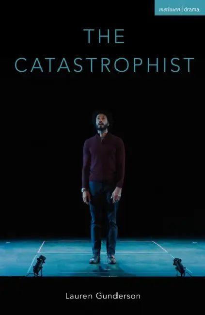 The Catastrophist by Lauren Gunderson