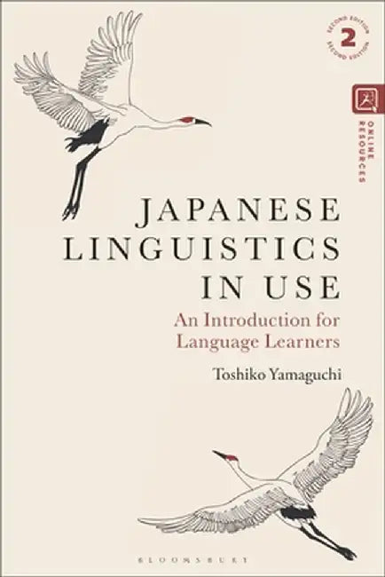Japanese Linguistics in Use: An Introduction for Language Learners by Toshiko Yamaguchi