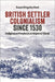 British Settler Colonialism Since 1530: Indigenous Peoples in an Imperial World by Susan Kingsley Kent