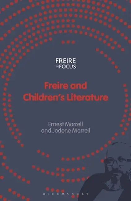 Freire and Children's Literature by Ernest Morrell