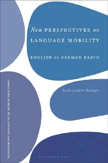 New Perspectives on Language Mobility: English on German Radio by Sarah Josefine Schaefer