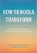 How Schools Transform: Practices, Research and Actions That Change Schools by Miranda Jefferson