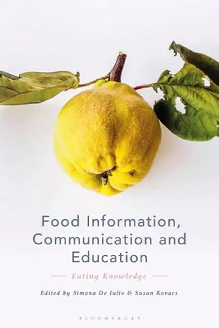 Food Information, Communication and Education: Eating Knowledge by Simona de Iulio