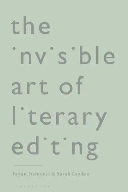 The Invisible Art of Literary Editing by Bryan Furuness