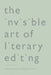 The Invisible Art of Literary Editing by Bryan Furuness