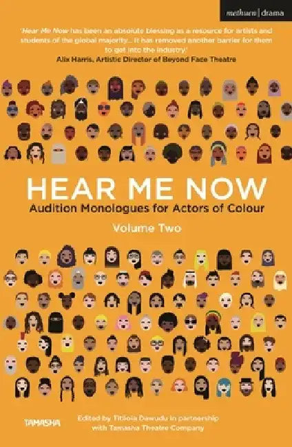 Hear Me Now, Volume Two: Audition Monologues for Actors of Colour by Titilola Dawudu