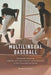 Multilingual Baseball: Language Learning, Identity, and Intercultural Communication in the Transnational Game by Brendan H. O'Connor