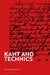 Kant and Technics: From the Critique of Pure Reason to the Opus Postumum by Franziska Aigner