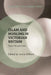 Islam and Muslims in Victorian Britain: New Perspectives by Jamie Gilham