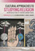 Cultural Approaches to Studying Religion: An Introduction to Theories and Methods by M. Cooper Minister