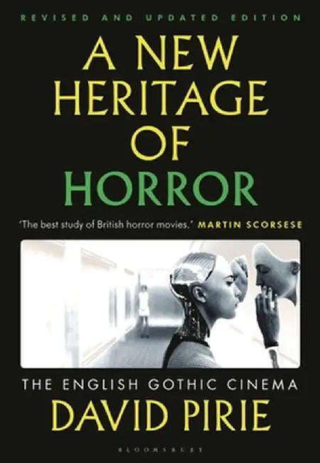 A New Heritage of Horror: The English Gothic Cinema by David Pirie