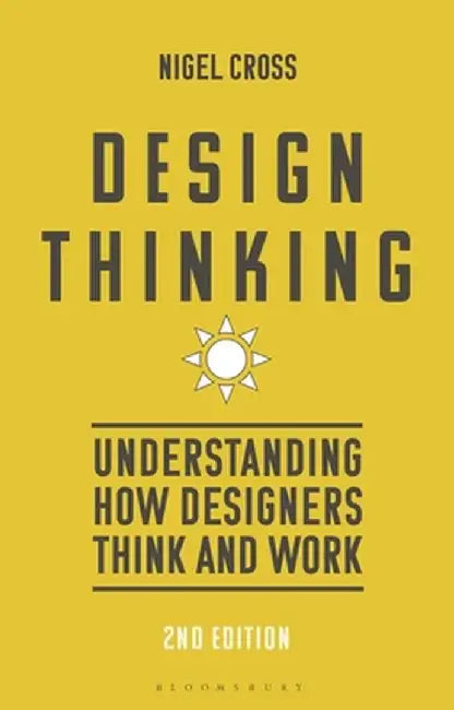 Design Thinking: Understanding How Designers Think and Work by Nigel Cross