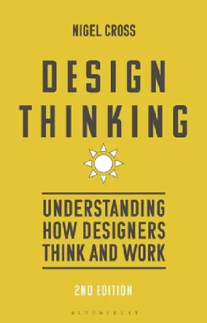 Design Thinking: Understanding How Designers Think and Work by Nigel Cross