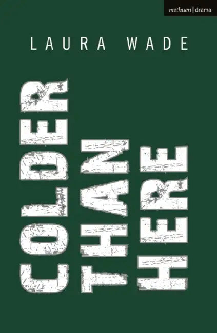 Colder than Here by Laura (Author) Wade