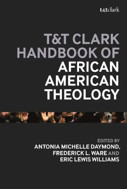 T&T Clark Handbook of African American Theology