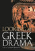 Looking at Greek Drama: Origins, Contexts and Afterlives of Ancient Plays and Playwrights by David Stuttard