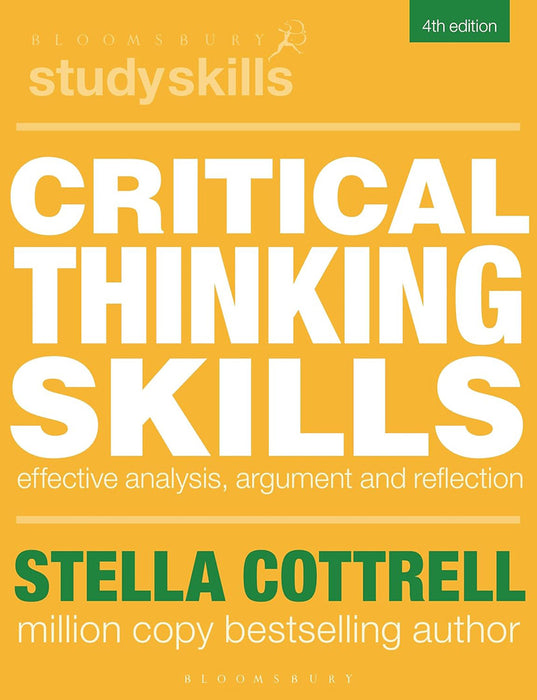 Critical Thinking Skills: Effective Analysis Argument and Reflection by Cottrell/Stella