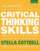 Critical Thinking Skills: Effective Analysis Argument and Reflection by Cottrell, Stella