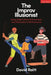 The Improv Illusionist: Using Object Work, Environment, and Physicality in Performance by David Raitt