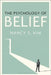 The Psychology of Belief by Nancy S. Kim