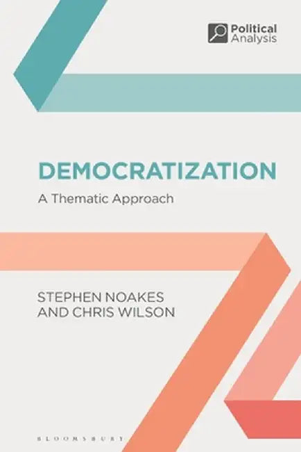 Democratization: A New Introduction by Stephen Noakes