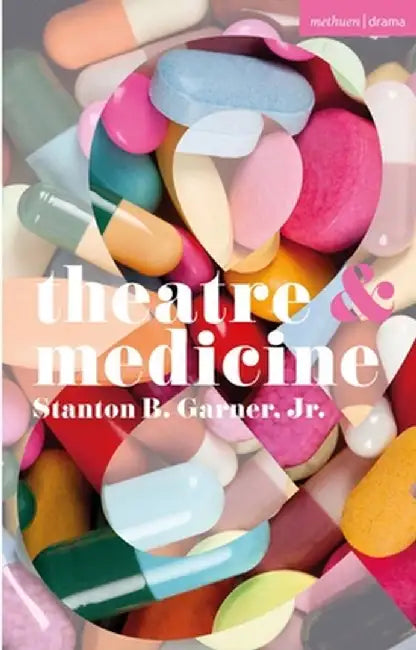 Theatre and Medicine by Jr.
