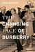 The Changing Face of Burberry: Britishness, Heritage, Labour and Consumption by Siân Weston
