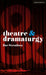 Theatre and Dramaturgy by Zoe Svendsen