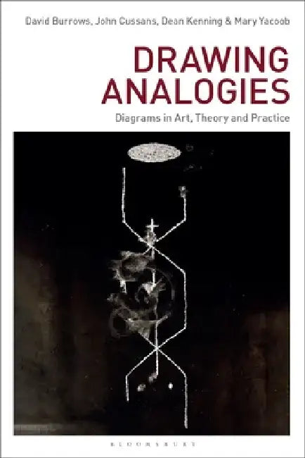 Drawing Analogies: Diagrams in Art, Theory and Practice by David Burrows
