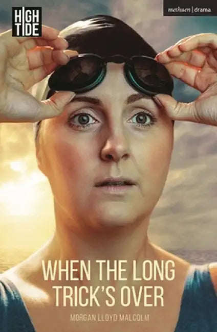 When the Long Trick's Over by Morgan Lloyd Malcolm