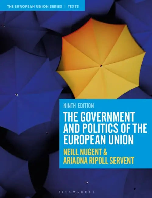 The Government and Politics of the European Union by Neill Nugent, Ariadna Ripoll Servent