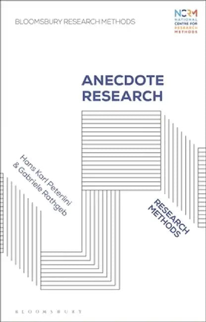 Anecdote Research: Research Methods by Hans Karl Peterlini