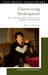 Classicizing Shakespeare: Jean-François Ducis and the First European Adaptations by Michèle Willems, Mark Thornton Burnett