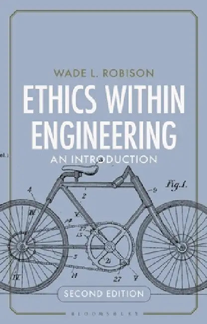 Ethics Within Engineering: An Introduction by Wade L. Robison