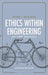 Ethics Within Engineering: An Introduction by Wade L. Robison