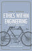 Ethics Within Engineering: An Introduction by Wade L. Robison