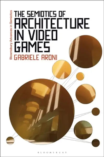 The Semiotics of Architecture in Video Games by Gabriele Aroni