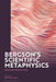 Bergson's Scientific Metaphysics: Matter and Memory Today by Yasushi Hirai