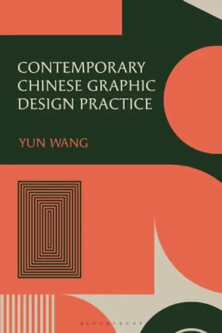 Contemporary Chinese Graphic Design Practice by Yun Wang