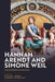 Hannah Arendt and Simone Weil: Unprecedented Conversations by Kathryn Lawson