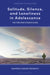 Solitude, Silence and Loneliness in Adolescence: The Teen who Stands Alone by Sandra Leanne Bosacki